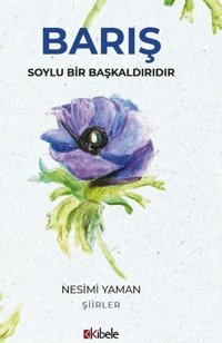 Barış Soylu Bir Başkaldırıdır Nesimi Yaman Kibele
