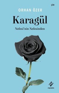 Karagül - Nefesi'nin Nefesinden Orhan Özer Ferfir