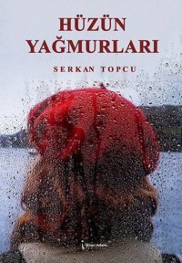 Hüzün Yağmurları Serkan Topcu İkinci Adam Yayınları