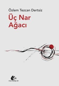 Üç Nar Ağacı Özlem Tezcan Dertsiz Meşe Kitaplığı