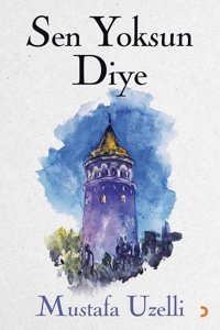 Sen Yoksun Diye Mustafa Uzelli Cinius
