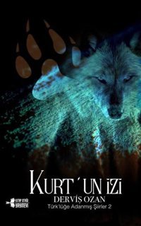 Kurt'un İzi - Türklüğe Adanmış Şiirler 2 Derviş Ozan Kitap Otağı Yayınevi