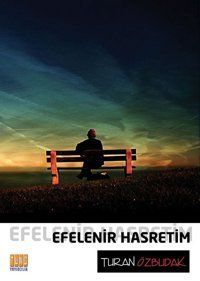 Efelenir Hasretim Turan Özbudak Tunç Yayıncılık
