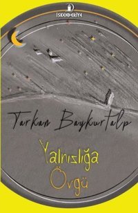 Yalnızlığa Övgü Tarkan Baykurtalp İskenderiye Yayınları