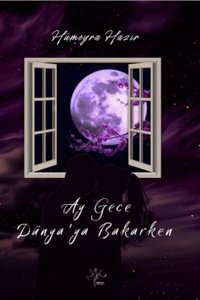Ay Gece Dünya'ya Bakarken Hümeyra Hazır Sirya Yayınları