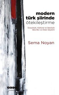 Modern Türk Şiirinde Ötekileştirme Sema Noyan Hece Yayınları