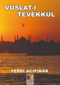 Vuslat-ı Tevekkül Ferdi Acıpınar Ateş Yayınları