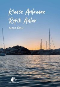Kimse Anlamaz Refik Anlar Alara Özlü Meşe Kitaplığı