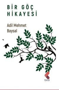Bir Göç Hikayesi Adil Mehmet Baysal Klaros Yayınları