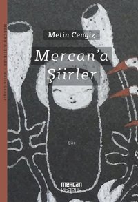 Mercan'a Şiirler Metin Cengiz Şiirden Yayınları