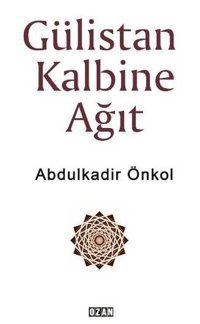 Gülistan Kalbine Ağıt Abdulkadir Önkol Ozan Yayıncılık