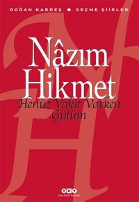 Henüz Vakit Varken Gülüm Nazım Hikmet Yapı Kredi Yayınları