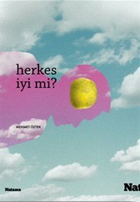 Herkes İyi mi? Mehmet Öztek Natama