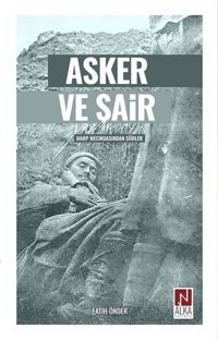 Asker ve Şair - Harp Mecmuasından Şiirler Kolektif Alka Yayınevi