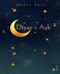Diyar-ı Aşk Merve Aral İkinci Adam Yayınları
