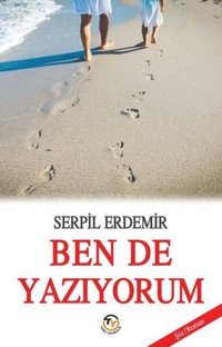 Ben de Yazıyorum Serpil Erdemir Tunç Yayıncılık