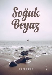 Soğuk Beyaz Güler Bahar İkinci Adam Yayınları