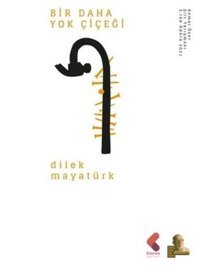 Bir Daha Yok Çiçeği Dilek Mayatürk Klaros Yayınları