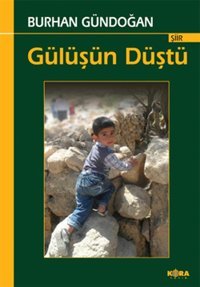 Gülüşün Düştü Burhan Gündoğdu Kora Yayın