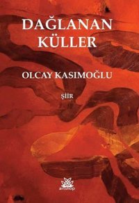 Dağlanan Küller Olcay Kasımoğlu Artshop Yayıncılık