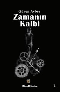 Zamanın Kalbi Güven Ayber Kitap Müptelası Yayınları