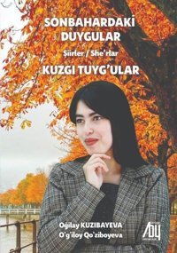 Sonbahardaki Duygular - Kuzgı Tuyg'ular Oğilay Kuzıbayeva Baygenç Yayıncılık