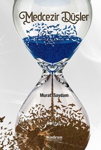Medcezir Düşler Murat Saydam Kadran Medya&Yayıncılık