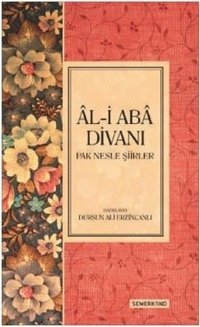 Al-i Aba Divanı-Pak Nesle Şiirler Dursun Ali Erzincanlı Semerkand Yayınları