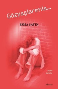 Gözyaşlarımla Esma Sayın Armoni