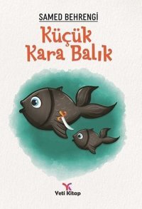Küçük Kara Balık Samed Behrengi Yeti Kitap