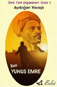 Ben yunus Emre Aydoğan Yavaşlı Bulut Yayınları