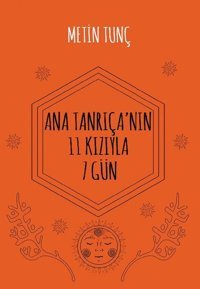 Ana Tanrıça'nın 11 Kızıyla 7 Gün Metin Tunç Hayal