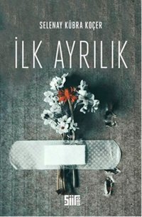İlk Ayrılık Selenay Kübra Koçer Şiirden Yayınları