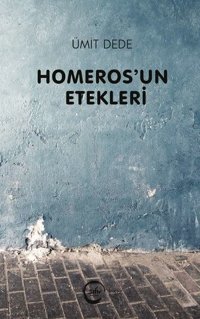Homeros'un Etekleri Ümit Dede Sıfır Yayınları