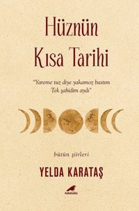Hüznün Kısa Tarihi Yelda Karataş Karakarga
