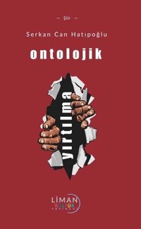 Ontolojik Yırtılma Serkan Can Hatipoğlu Liman Kültür Yayınevi