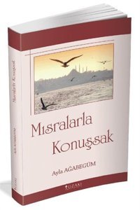 Mısralarla Konuşsak Ayla Ağabegüm Yüzakı Yayıncılık