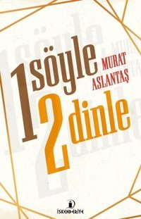 1 Söyle 2 Dinle Murat Aslantaş İskenderiye Yayınları
