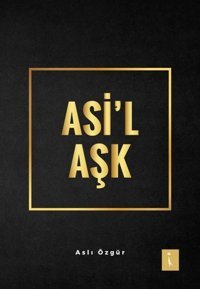 Asi'l Aşk Aslı Özgür İkinci Adam Yayınları