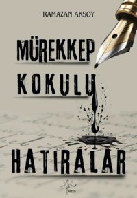 Mürekkep Kokulu Hatıralar Ramazan Aksoy Sirya Yayınları