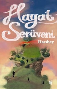 Hayat Serüveni Hacıbey Lora Yayıncılık