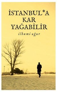 İstanbul'a Kar Yağabilir İlhami Uğur Kutup Yıldızı Yayınları