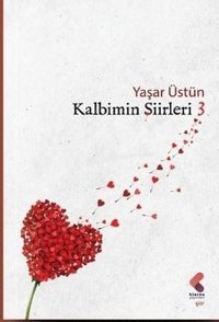 Kalbimin Şiirleri 3 Yaşar Üstün Klaros Yayınları
