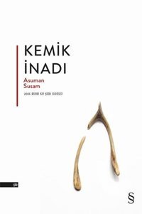 Kemik İnadı-2016 Ruhi Su Şiir Ödülü Asuman Susam Everest Yayınları
