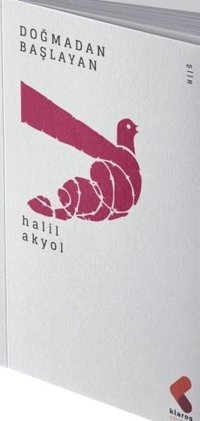 Doğmadan Başlayan Halil Akyol Klaros Yayınları