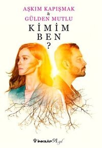 Kimim Ben? Aşkım Kapışmak, Gülden Mutlu İnkılap Kitabevi