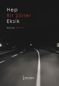 Hep Bir Şiirler Eksik Güray Barın İkinci Adam Yayınları