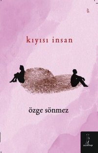 Kıyısı İnsan Özge Sönmez ŞEY Kitap