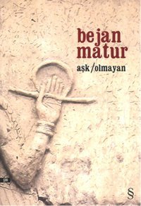 Aşk Olmayan Bejan Matur Everest Yayınları