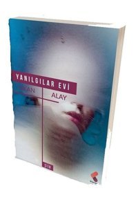 Yanılgılar Evi Okan Alay Klaros Yayınları